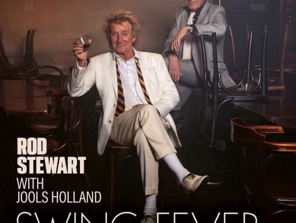 Photo of SIR ROD STEWART & JOOLS HOLLAND RELEASE ‘SWING FEVER’ IS OUT NOW